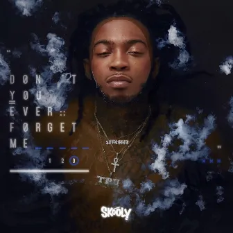 Don't You Ever Forget Me 3 by Skooly