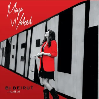 Bi Beirut by Maya Waked