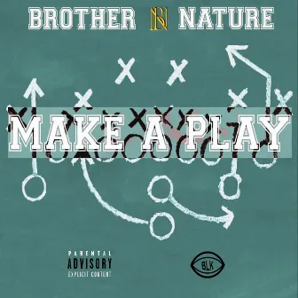 Make a Play by Brother Nature