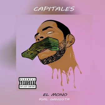 CAPITALES by El Mono Rial Gangsta