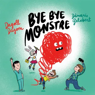 Bye Bye Monstre by Dagoll Dagom