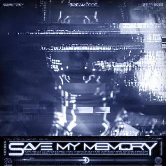 Save My Memory by dreamcode