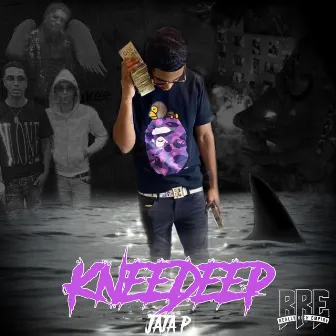 Kneedeep by Jaja P