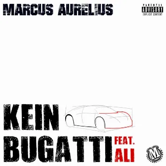 Kein Bugatti by Marcus Aurelius