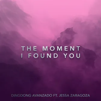 The Moment I Found You by Dingdong Avanzado