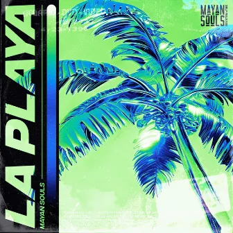 La Playa by Mayan Souls