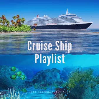 Cruise Ship Playlist - Smooth Jazz Instrumental by Jazz Instrumental Club