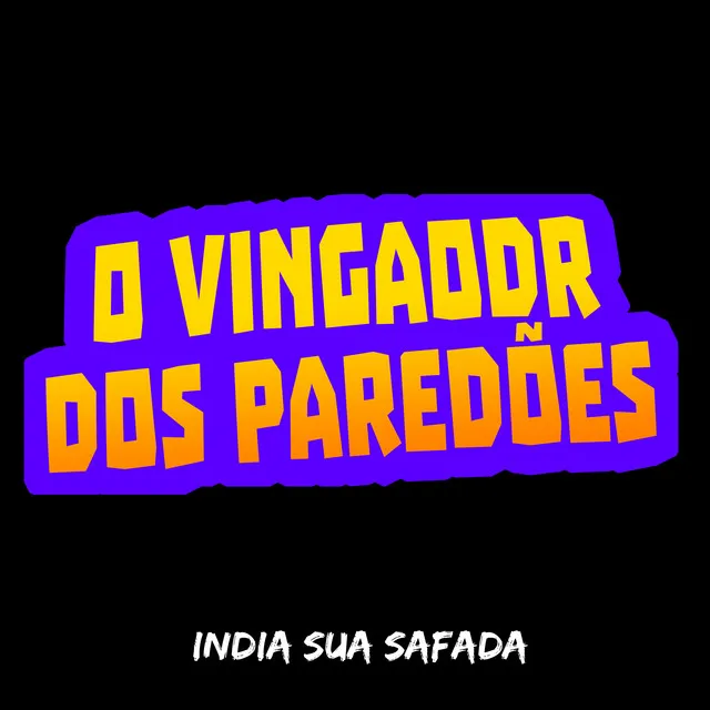 O Vingador Dos Paredões