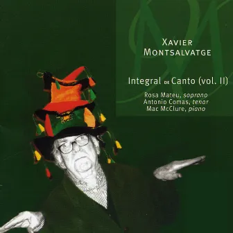 Xavier Montsalvatge: Integral de Canto, Vol. 2 by Rosa Mateu