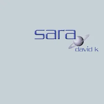 Sara by David K