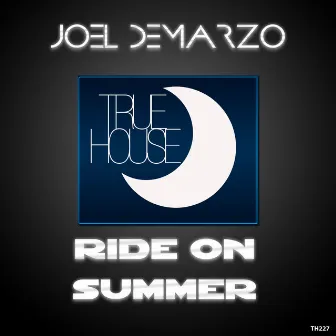 Ride on Summer by Joel DeMarzo