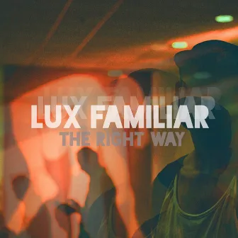 The Right Way by Lux Familiar