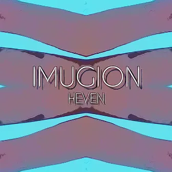 HEVEN by IMUGION