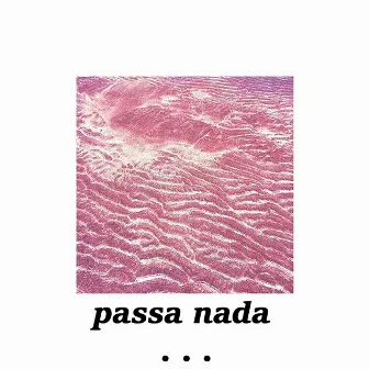 passa nada by Sansai