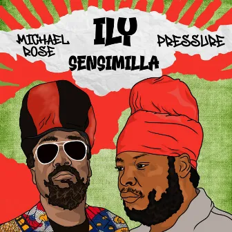 ILY Sensimilla by Michael Rose