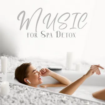 Music for Spa Detox: Sauna Treatments by Relaxing Spa Music Zone