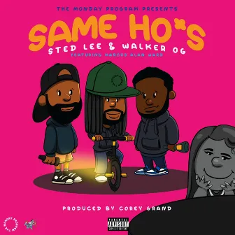 Same Hoes by Sted Lee