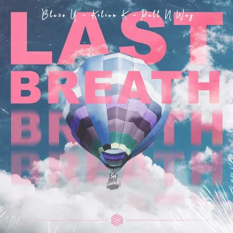 Last Breath by Pull n Way