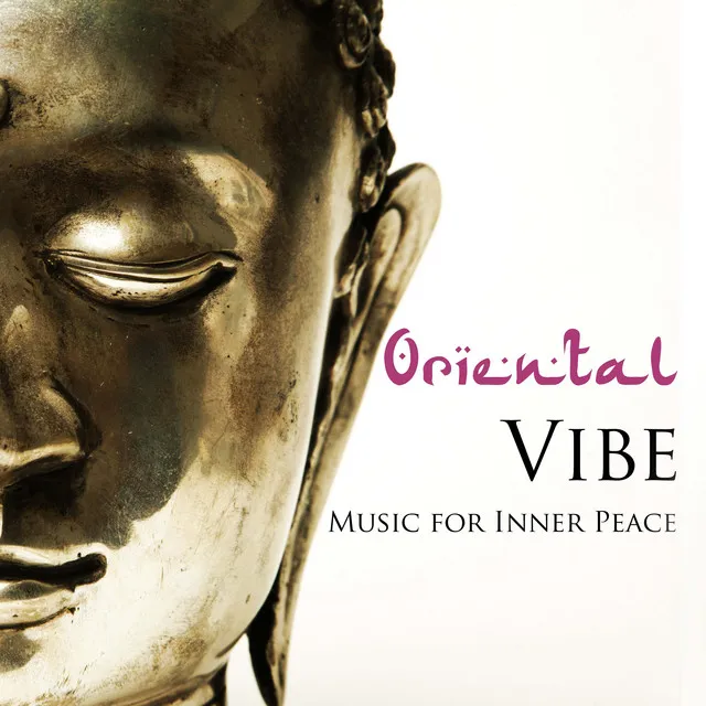 Oriental Vibe - Music for Inner Peace