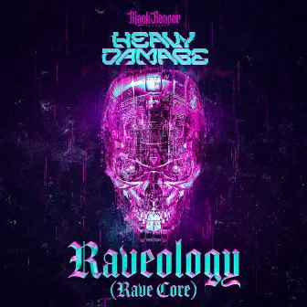 Raveology (Rave Core) by Heavy Damage