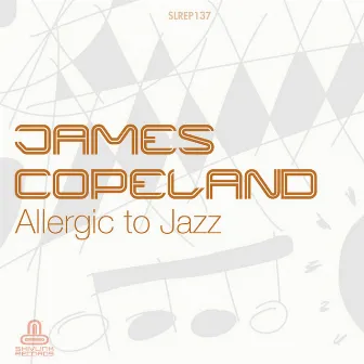 Allergic to Jazz - Single by James Copeland