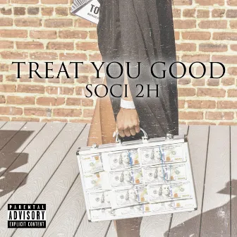 Treat You Good by Soci 2h