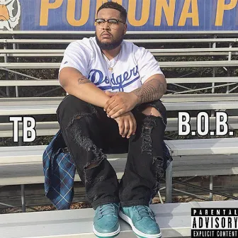 B. O. B. by T.B.