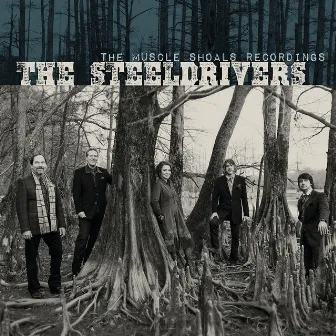 The Muscle Shoals Recordings by The Steeldrivers