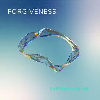 Forgiveness by SuperHuman (UK)