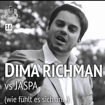 Dima Richman vs. JASPA HR VBT 2015 16tel (Wie fühlt es sich an...) by Dima Richman