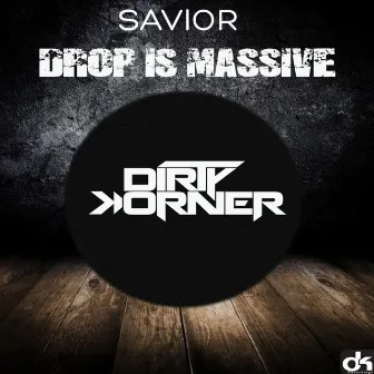 Drop Is Massive by Savior