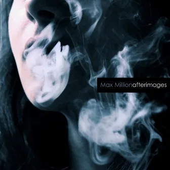 Afterimages by Max Million