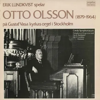 Otto Olsson: Organ Works by Erik Lundkvist