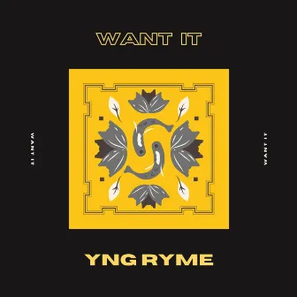 Want It by Yng Ryme