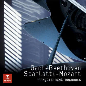 Bach - Beethoven - Scarlatti - Mozart by François-René Duchâble