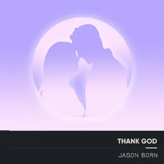 Thank God (Electro Acoustic Mix) by Jason Born