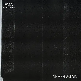 Never Again by Jema