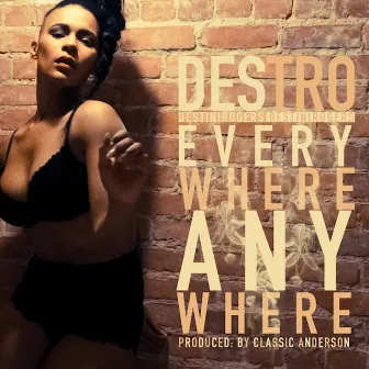 EverywhereAnywhere by Destro