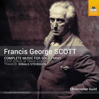 Francis George Scott: Complete Music for Solo Piano by Francis George Scott