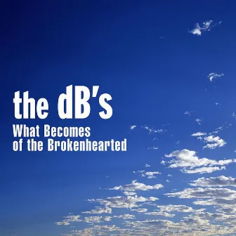 What Becomes of the Brokenhearted- for Hurricane Katrina relief by The dB's