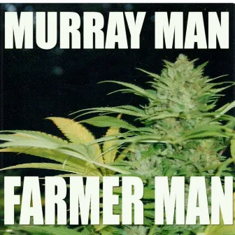 Farmer Man by Murray Man