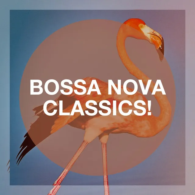 Bossa Nova Classics!