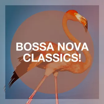 Bossa Nova Classics! by 