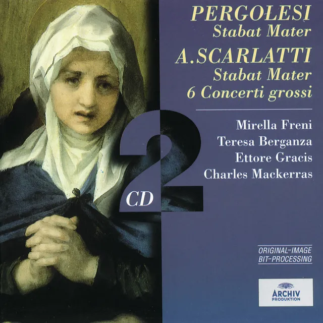 Pergolesi: Stabat Mater / Scarlatti: Stabat Mater; 6 Concerti grossi