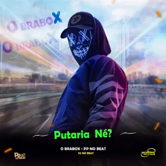 Putaria Né? by O Brabox