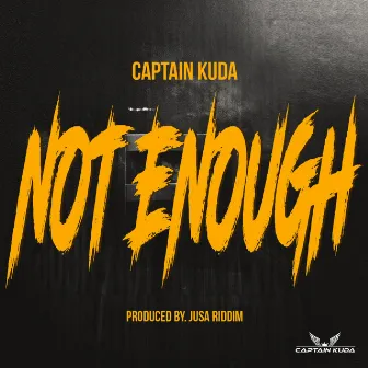 Not Enough by Captain Kuda