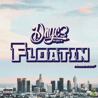 Floatin by Dnyc3