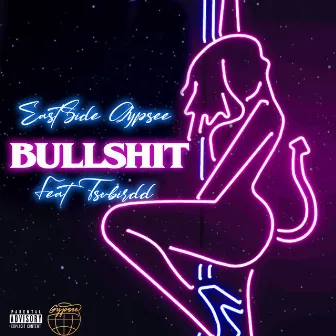 Bullshit by EastSide Gypsee