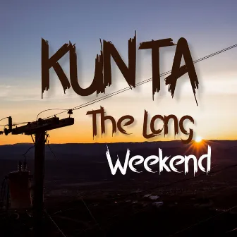 Kunta The Long Weekend by iamMHP