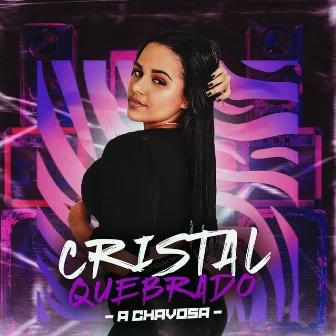 Cristal Quebrado by A Chavosa